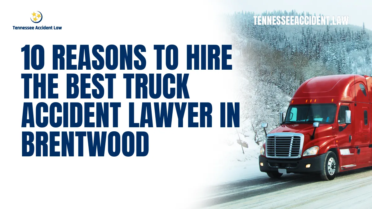Truck accidents can have life-altering consequences, and securing the right legal representation is crucial to ensure you receive the compensation you deserve. At Tennessee Accident Law, we are committed to providing unparalleled legal support as the best truck accident lawyer in Brentwood. Here are ten compelling reasons why you should choose us to represent your case.