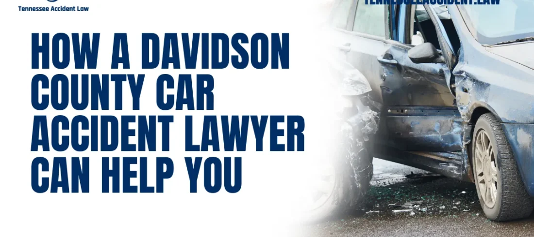 How a Davidson County Car Accident Lawyer Can Help You Car accidents are life-altering events that can leave you overwhelmed and uncertain about your next steps. If you’ve been injured in a car accident in Davidson County, you need a trusted advocate on your side. At Tennessee Accident Law, our experienced Davidson County car accident lawyers are dedicated to securing justice and maximizing compensation for accident victims like you.