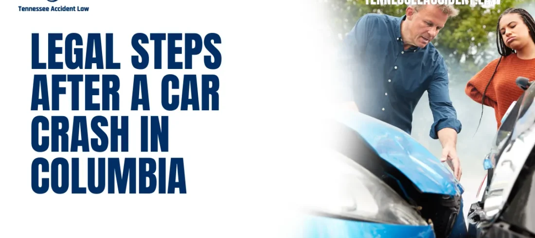 Legal Steps After a Car Crash in Columbia