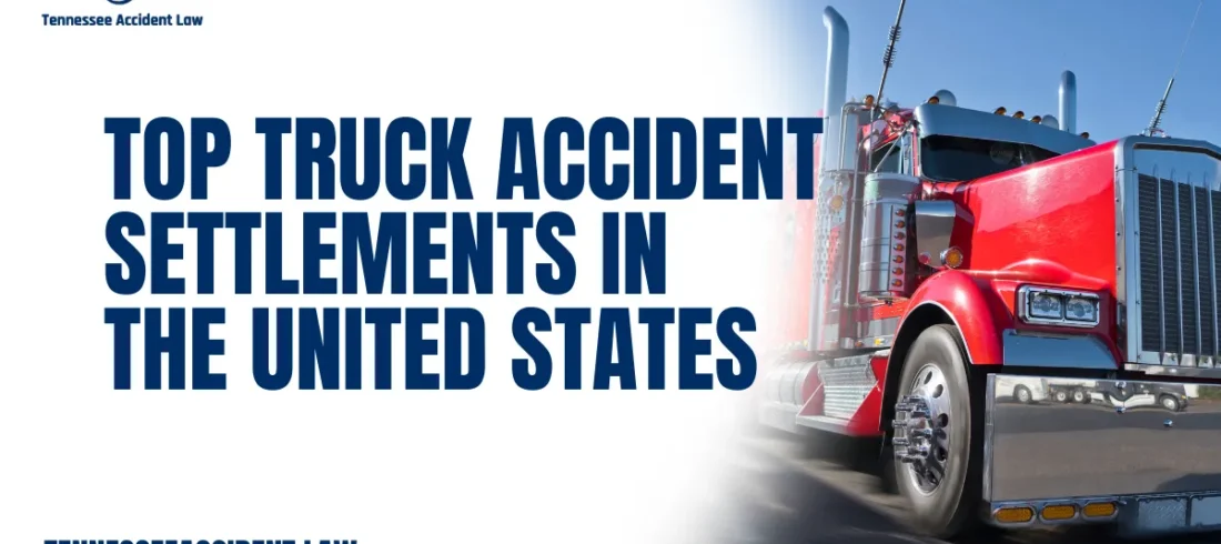 Top Truck Accident Settlements in the United States Truck accidents can lead to devastating injuries and life-altering consequences. At Tennessee Accident Law, we are committed to helping victims recover maximum compensation. Knowing about the largest truck accident settlements gives victims insight into how seriously courts and insurers treat these catastrophic events.