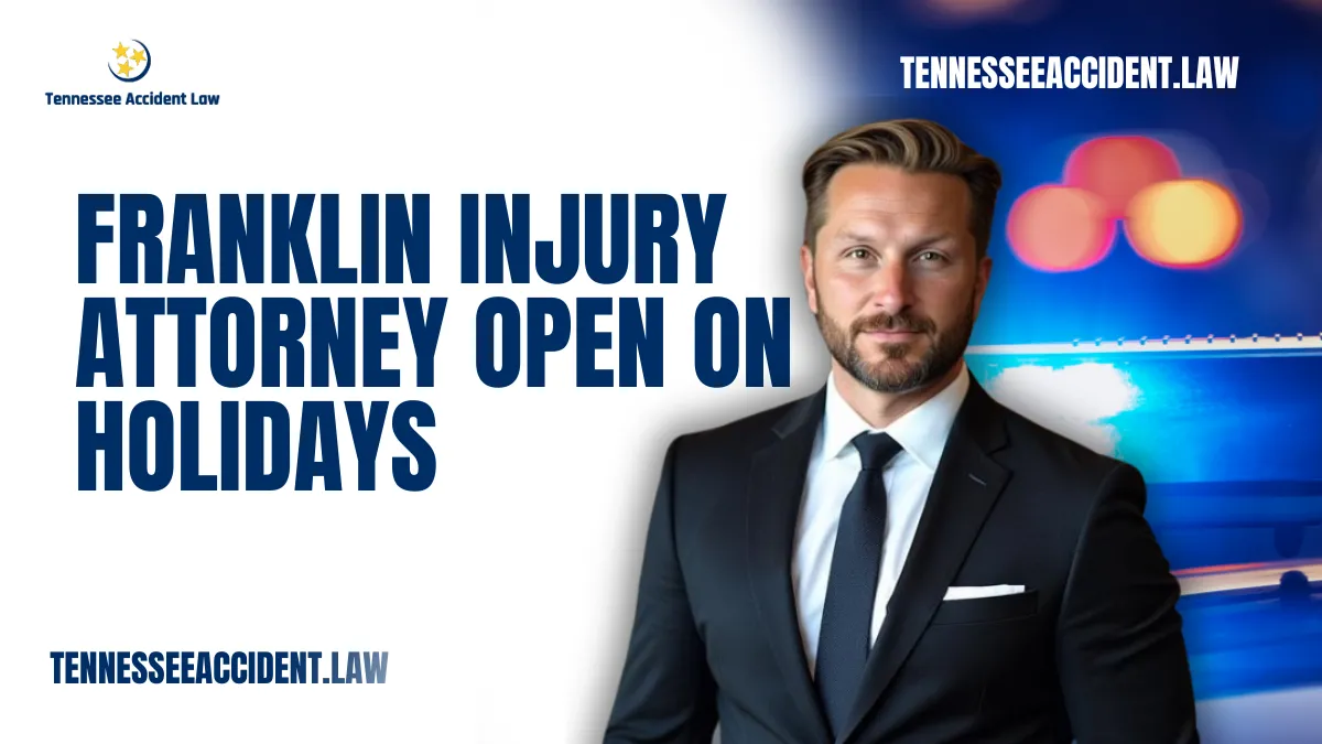 When accidents happen, they rarely follow a convenient schedule. Injuries caused by car crashes, slips, or workplace incidents can occur at any time—even during holidays when most offices are closed. If you’re searching for a Franklin injury attorney open on holidays, look no further than Tennessee Accident Law. We understand that your need for legal support is urgent and time-sensitive. That is why our experienced legal team is available every day of the year, including holidays, to ensure you get the prompt assistance you deserve.