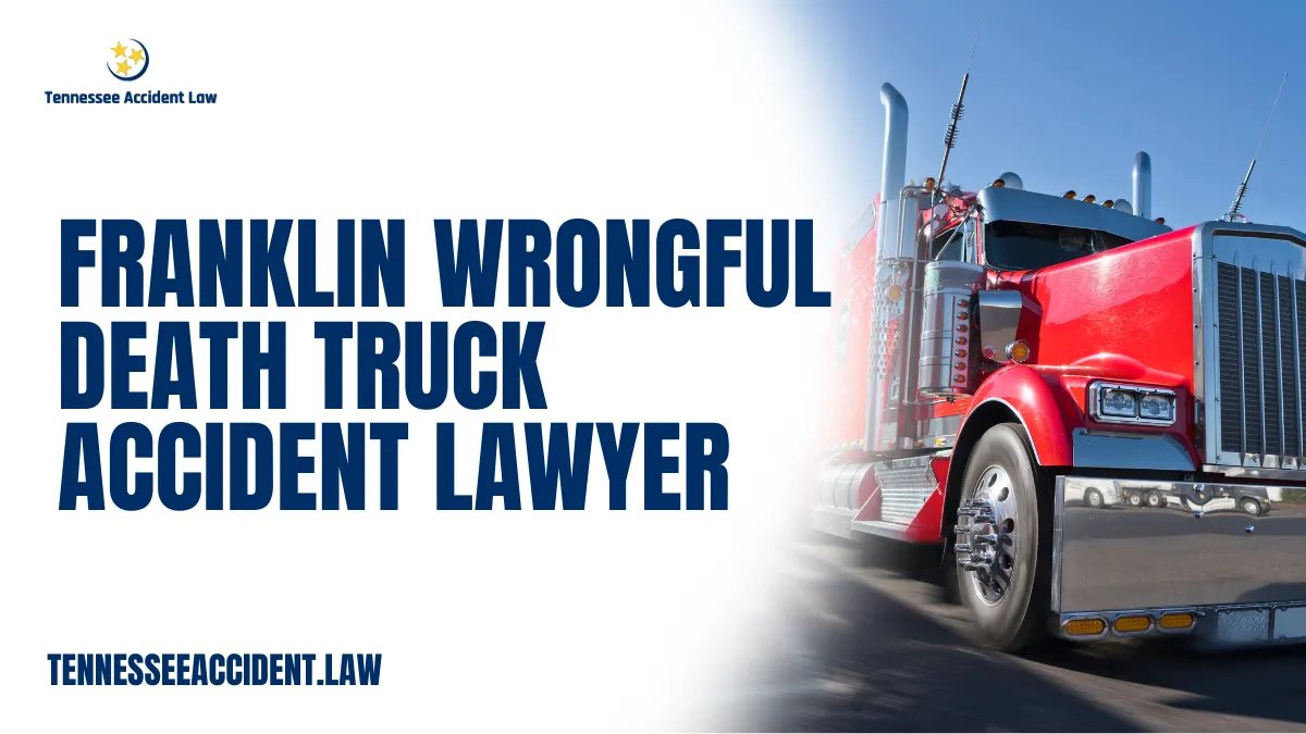 When a tragic truck accident leads to the wrongful death of a loved one, the emotional and financial devastation can be overwhelming. At Tennessee Accident Law, we represent families in Franklin, Tennessee, who are seeking justice after losing someone due to negligence involving large commercial vehicles. An experienced Franklin wrongful death truck accident lawyer is committed to fighting for the rights of grieving families, ensuring they receive the compensation and closure they deserve.