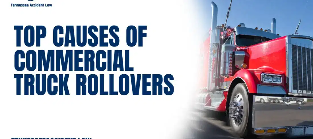 Top Causes of Commercial Truck Rollovers Commercial truck rollover accidents rank among the most devastating and deadly incidents on our roadways. These accidents pose severe risks not only to truck drivers but also to other motorists and passengers. At Tennessee Accident Law, we understand the catastrophic consequences these accidents can cause, and we are committed to shedding light on the top causes of these rollovers to help prevent future tragedies and protect victims’ rights.