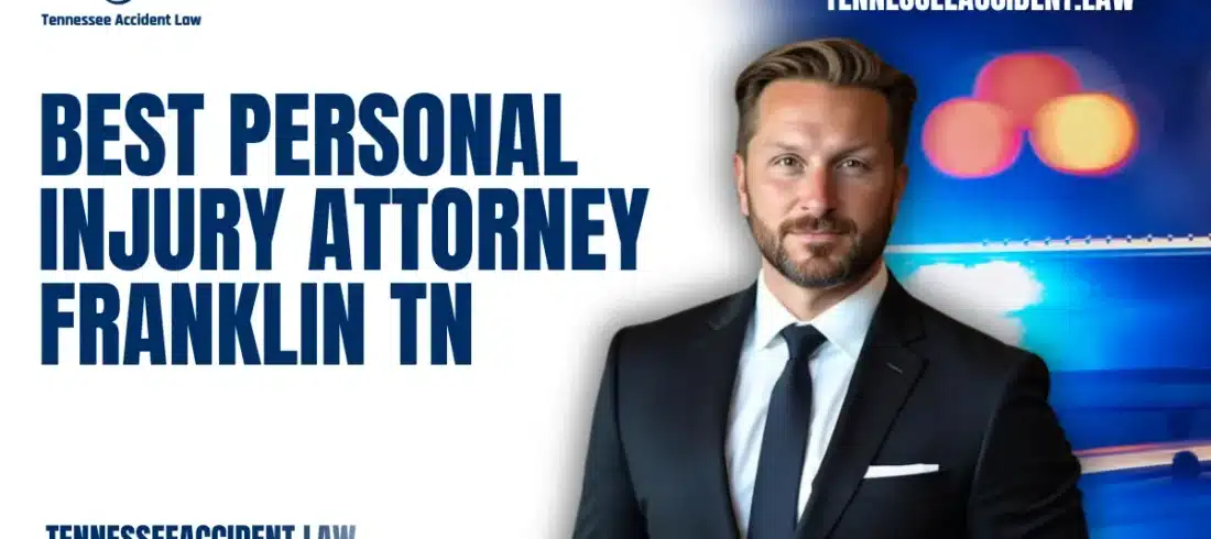 Best Personal Injury Attorney Franklin TN When you are injured due to someone else’s negligence, choosing the best personal injury attorney Franklin TN can mean the difference between a denied claim and a life-changing settlement. At Tennessee Accident Law, we bring decades of legal experience, trial-tested strategies, and a client-first approach to every personal injury case. Whether it’s a car accident, slip and fall, or catastrophic injury, we fight relentlessly for justice—and we don’t settle for less than you deserve.