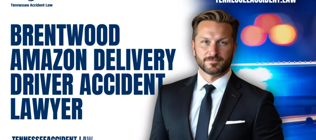 Brentwood Amazon Delivery Driver Accident Lawyer Amazon’s rapid delivery network depends on an army of contracted drivers moving at breakneck speeds to meet tight deadlines. Unfortunately, this pressure often leads to serious accidents involving Amazon delivery vehicles across Brentwood and Williamson County. At Tennessee Accident Law, we represent individuals who have been injured or lost loved ones due to the negligence of Amazon delivery drivers. If you or someone you care about has been hurt in a crash involving an Amazon delivery vehicle, our Brentwood Amazon delivery driver accident lawyer team is here to help.