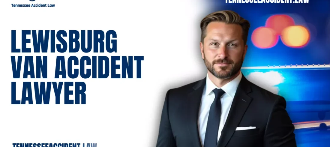 Lewisburg Van Accident Lawyer When you or a loved one suffers injuries in a van accident in Lewisburg, Tennessee, it is crucial to have a trusted and experienced Lewisburg van accident lawyer on your side. At Tennessee Accident Law, we specialize in representing van accident victims and are dedicated to securing the maximum compensation you deserve. Whether the collision involved a passenger van, work van, delivery van, or any other type of commercial vehicle, our legal team is prepared to fight aggressively on your behalf.
