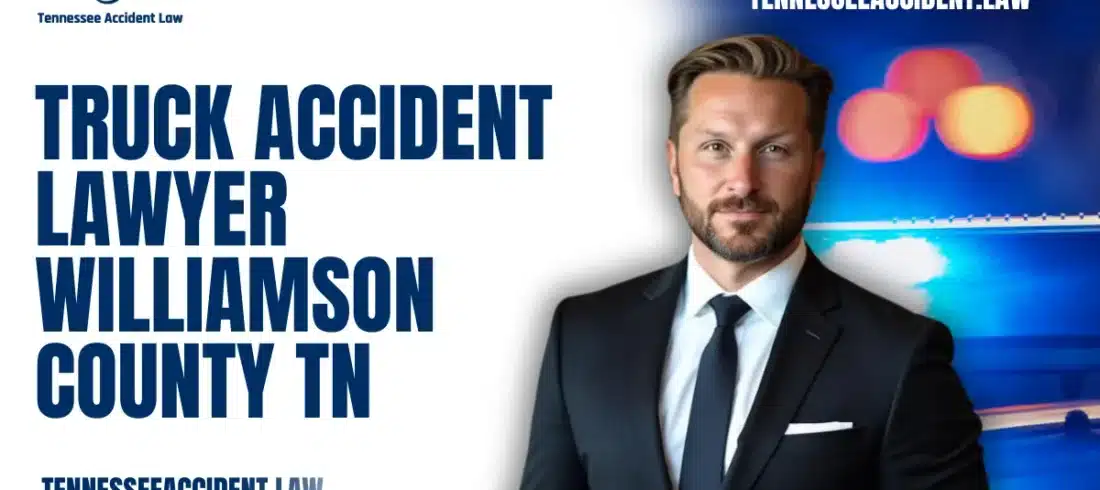 Truck Accident Lawyer Williamson County TN When a serious truck accident occurs in Williamson County, Tennessee, the aftermath can be devastating. At Tennessee Accident Law, we recognize the trauma victims endure—physically, emotionally, and financially. As your dedicated truck accident lawyer Williamson County TN, we focus exclusively on representing injury victims, never insurance companies or corporations. Our mission is to fight for justice and the maximum compensation you deserve.