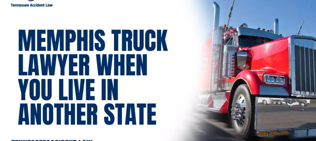 Memphis Truck Lawyer When You Live in Another State When a devastating truck accident occurs in Memphis, out-of-state victims often face unique challenges. Hiring a skilled Memphis truck lawyer from Tennessee Accident Law ensures that your rights are protected and your case is handled effectively, even if you live hundreds of miles away. Below, we explain why partnering with an experienced attorney is essential, how Tennessee law affects your claim, and the steps to take when managing a legal case from another state.